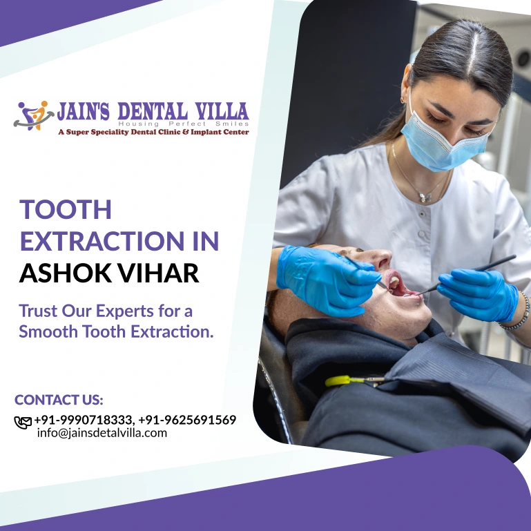 Painless Tooth Extraction in Ashok Vihar: Procedure, Benefits & Aftercare Explained