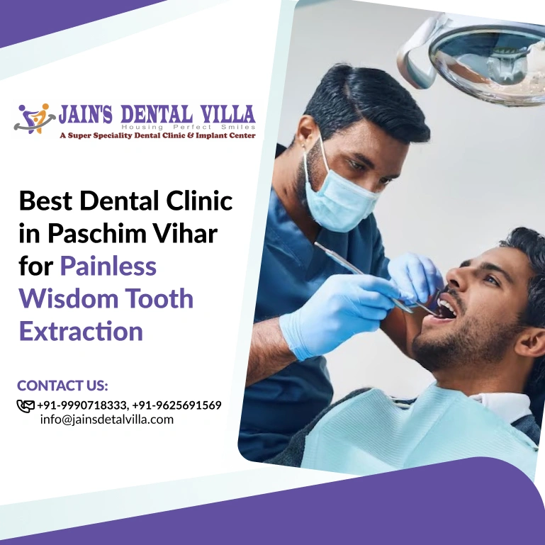 best dental clinic in paschim vihar for painless wisdom tooth extraction