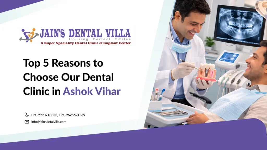 5 reason to choose our dental clinic in ashok vihar