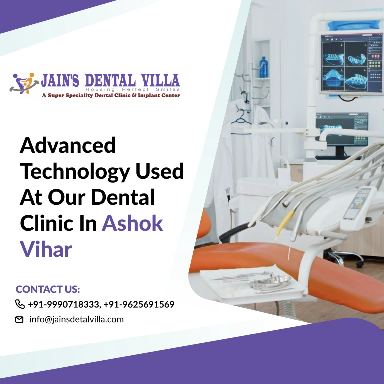 Advanced Technology Used at Our Dental Clinic in Ashok Vihar 1