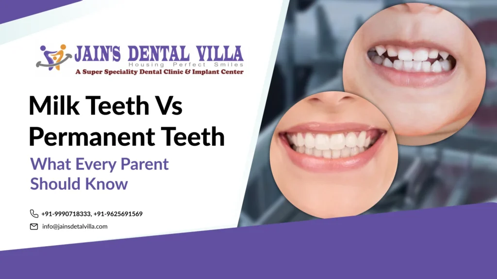 Milk Teeth vs Permanent Teeth What Every Parent Should Know